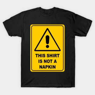 This Shirt is Not a Napkin Messy Kids Men Women Funny T-Shirt